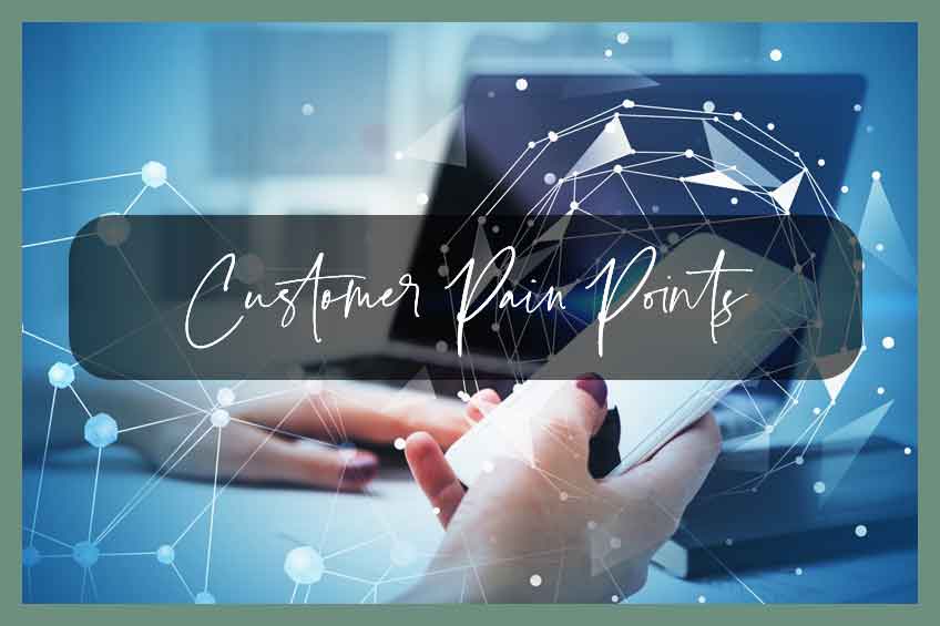 How To Discover And Solve Your Customers' Pain Points